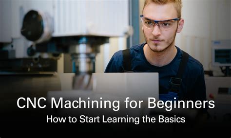 cnc basics|CNC Machining for Beginners: How to Start Learning the Basics.
